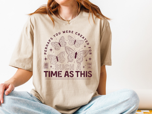 Perhaps you were created for a time such as this