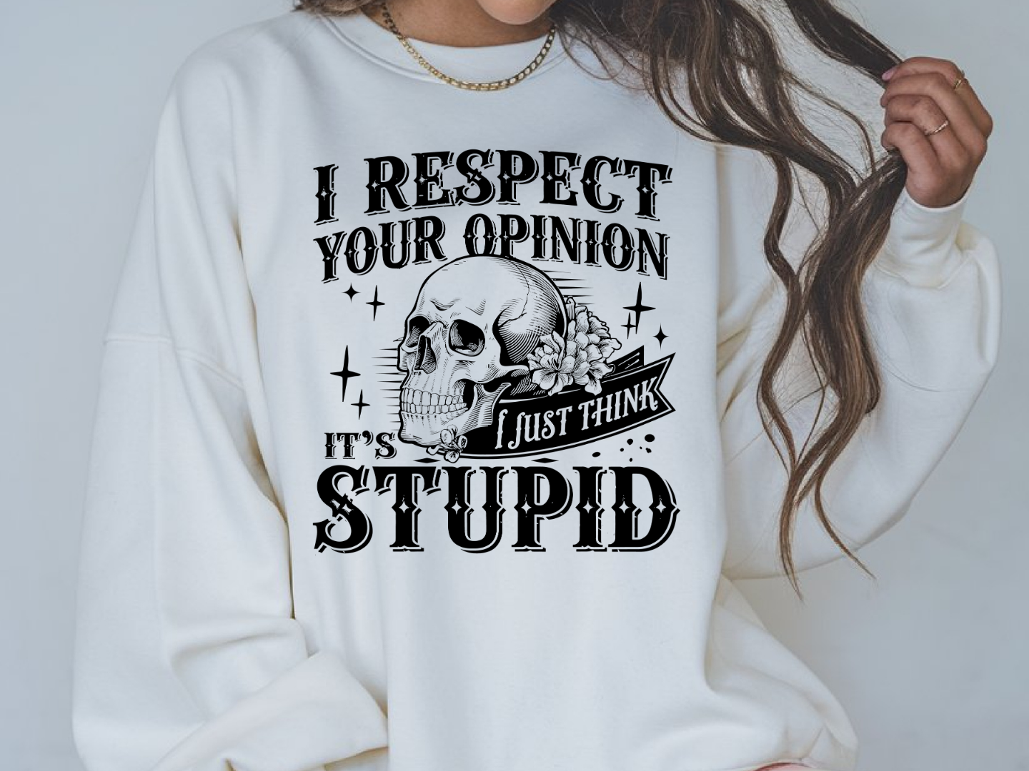 I Respect Opinion, I Just Think It's Stupid (Black)