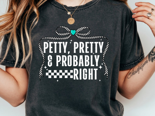 Petty, Pretty & Probably Right