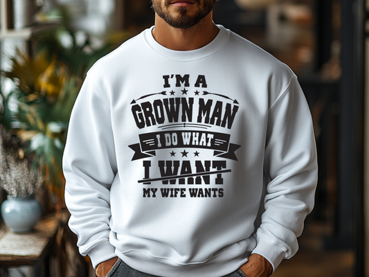 I'm A Grown Man, I Do What My Wife Wants