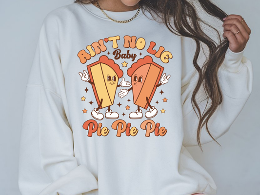Ain't No Lie Baby Pie Pie Pie