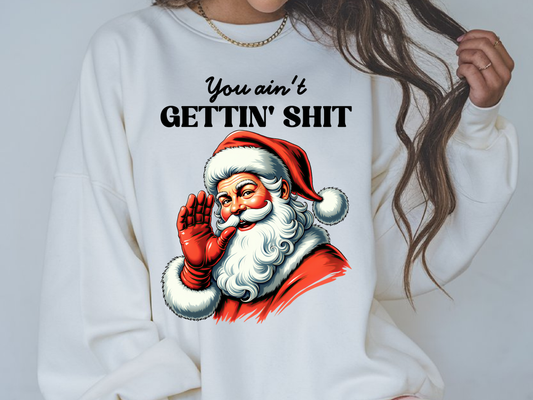 You Ain't Gettin' Sh't